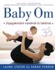 Baby OM - jógagyakorlatok mamáknak és babáknak<