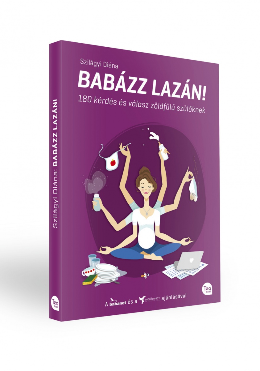 Babázz lazán! – 180 kérdés és válasz zöldfülű szülőknek